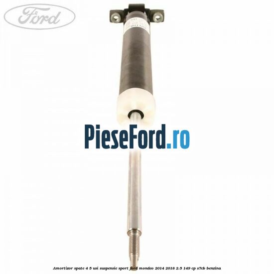 Amortizor spate 4/5 usi suspensie sport Ford Mondeo 2014-2018 2.5 149 cp S7CB benzina