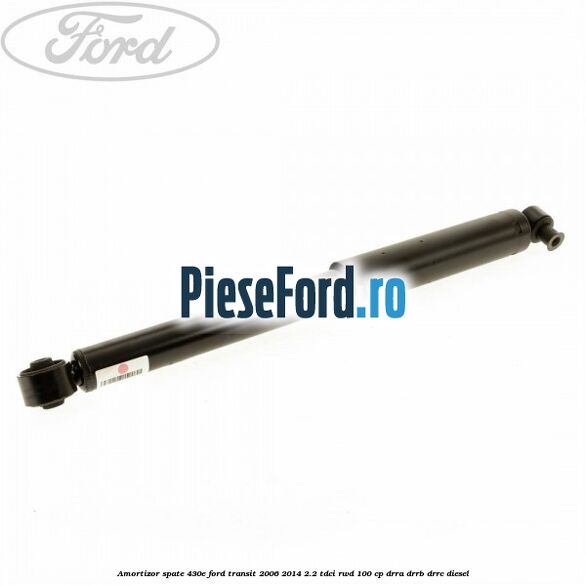Amortizor spate 430E Ford Transit 2006-2014 2.2 TDCi RWD 100 cp DRRA, DRRB, DRRC diesel