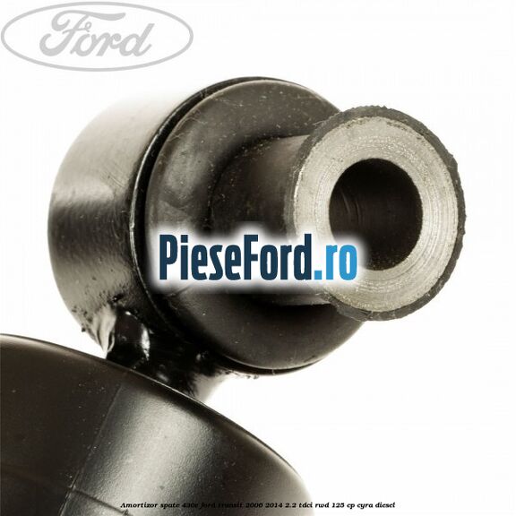 Amortizor spate 430E Ford Transit 2006-2014 2.2 TDCi RWD 125 cp CYRA diesel