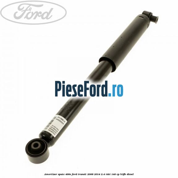 Amortizor spate 460E Ford Transit 2006-2014 2.4 TDCi 140 cp H9FB diesel