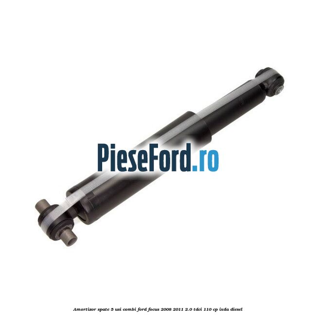 Amortizor spate 5 usi combi Ford Focus 2008-2011 2.0 TDCi 110 cp Amortizor spate 5 usi combi Ford Focus 2008-2011 2.0 TDCi 110 cp IXDA diesel