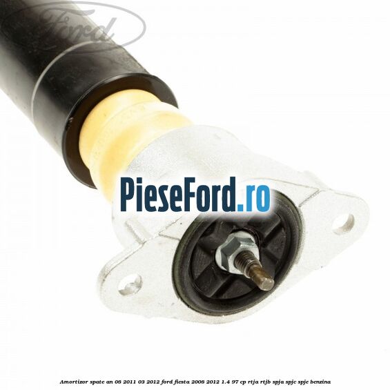 Amortizor spate an 08/2011-03/2012 Ford Fiesta 2008-2012 1.4 97 cp RTJA, RTJB, SPJA, SPJC, SPJE benzina
