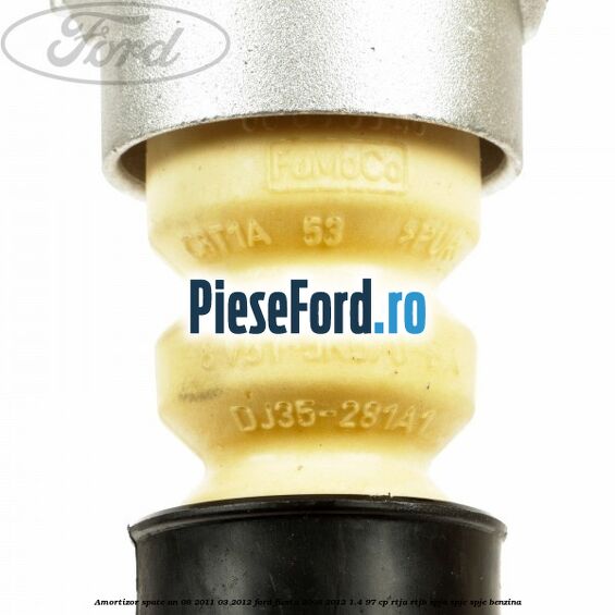 Amortizor spate an 08/2011-03/2012 Ford Fiesta 2008-2012 1.4 97 cp RTJA, RTJB, SPJA, SPJC, SPJE benzina