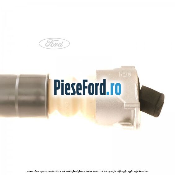 Amortizor spate an 08/2011-03/2012 Ford Fiesta 2008-2012 1.4 97 cp RTJA, RTJB, SPJA, SPJC, SPJE benzina