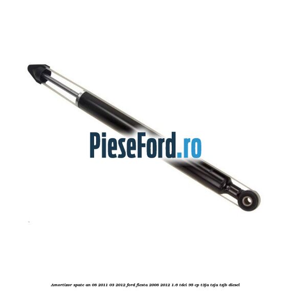 Amortizor spate an 08/2011-03/2012 Ford Fiesta 2008-2012 1.6 TDCi 95 cp T3JA, TZJA, TZJB diesel