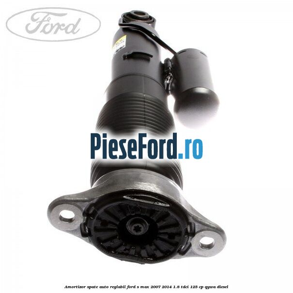 Amortizor spate auto-reglabil Ford S-Max 2007-2014 1.8 TDCi 125 cp QYWA diesel
