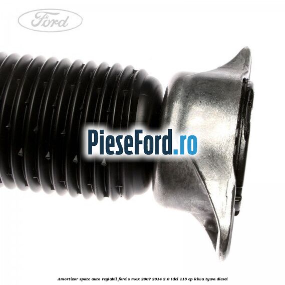 Amortizor spate auto-reglabil Ford S-Max 2007-2014 2.0 TDCi 115 cp KLWA, TYWA diesel