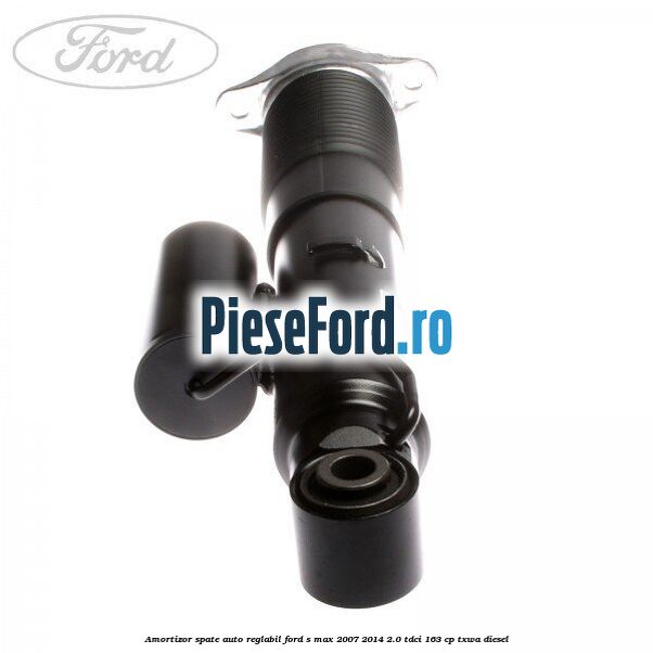 Amortizor spate auto-reglabil Ford S-Max 2007-2014 2.0 TDCi 163 cp TXWA diesel