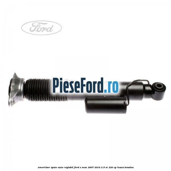 Amortizor spate auto-reglabil Ford S-Max 2007-2014 2.5 ST 220 cp HUWA benzina