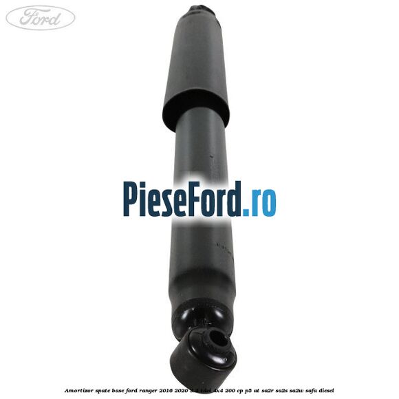 Amortizor spate Base Ford Ranger 2016-2020 3.2 TDCi 4x4 200 cp Amortizor spate Base Ford Ranger 2016-2020 3.2 TDCi 4x4 200 cp P5-AT, SA2R, SA2S, SA2W, SAFA diesel