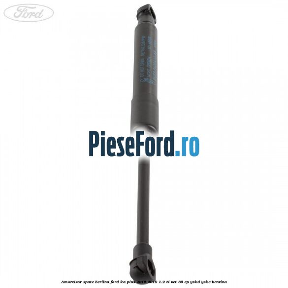 Amortizor spate berlina Ford Ka plus 2016-2018 1.2 Ti-VCT 85 cp Amortizor spate berlina Ford Ka plus 2016-2018 1.2 Ti-VCT 85 cp YSKD, YSKE benzina