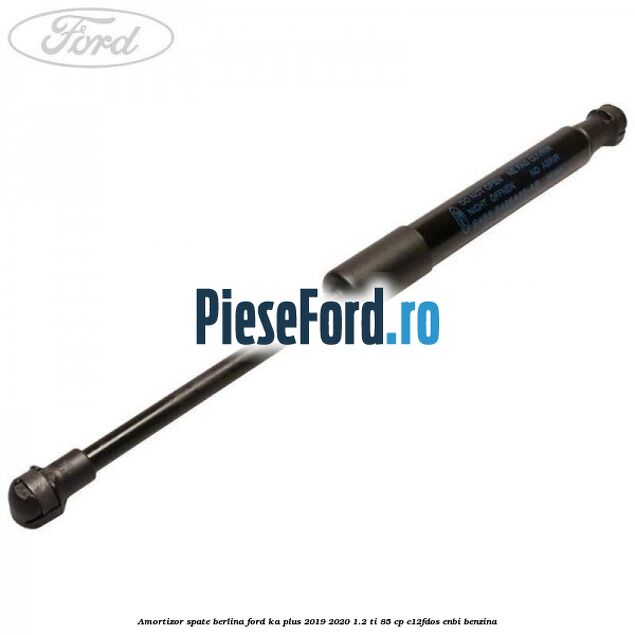 Amortizor spate berlina Ford Ka plus 2019-2020 1.2 Ti 85 cp Amortizor spate berlina Ford Ka plus 2019-2020 1.2 Ti 85 cp C12FDOS, ENBI benzina