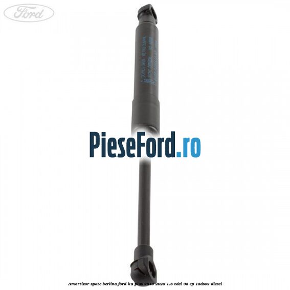 Amortizor spate berlina Ford Ka plus 2019-2020 1.5 TDCI 95 cp 15DSOX diesel