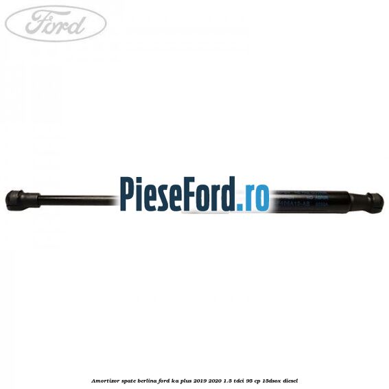 Amortizor spate berlina Ford Ka plus 2019-2020 1.5 TDCI 95 cp 15DSOX diesel