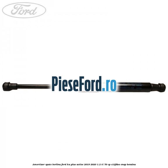 Amortizor spate berlina Ford Ka plus Active 2019-2020 1.2 Ti 70 cp Amortizor spate berlina Ford Ka plus Active 2019-2020 1.2 Ti 70 cp C12FDOS, ENAP benzina