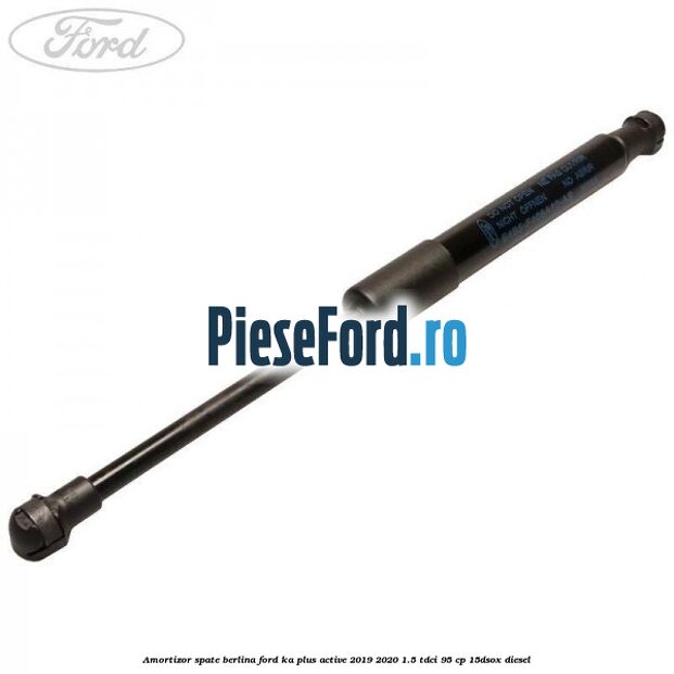 Amortizor spate berlina Ford Ka plus Active 2019-2020 1.5 TDCI 95 cp 15DSOX diesel