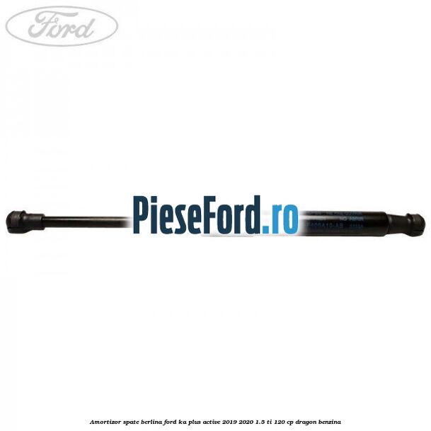 Amortizor spate berlina Ford Ka plus Active 2019-2020 1.5 Ti 120 cp dragon benzina