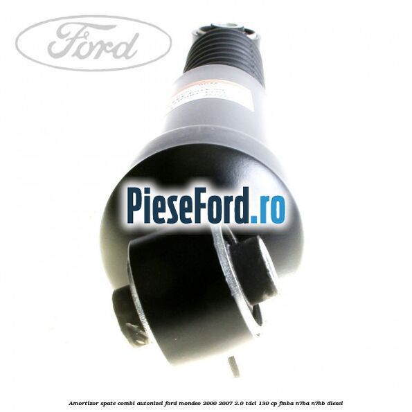 Amortizor spate combi autonivel Ford Mondeo 2000-2007 2.0 TDCi 130 cp Amortizor spate combi autonivel Ford Mondeo 2000-2007 2.0 TDCi 130 cp FMBA, N7BA, N7BB diesel