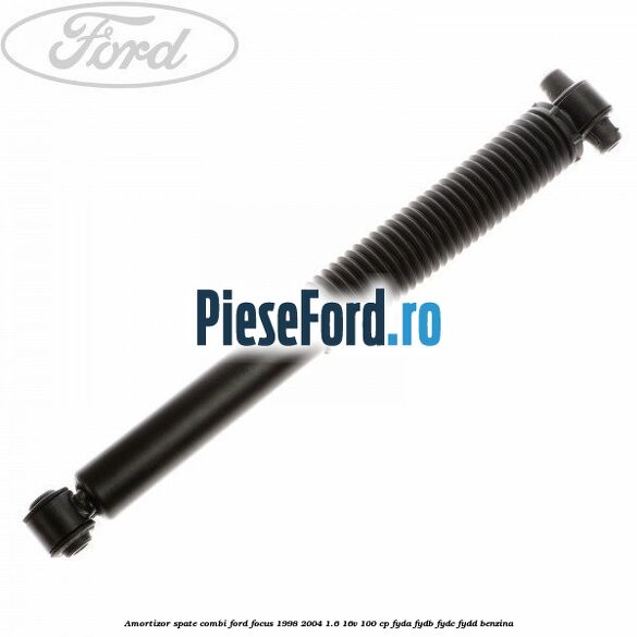 Amortizor spate combi Ford Focus 1998-2004 1.6 16V 100 cp FYDA, FYDB, FYDC, FYDD benzina