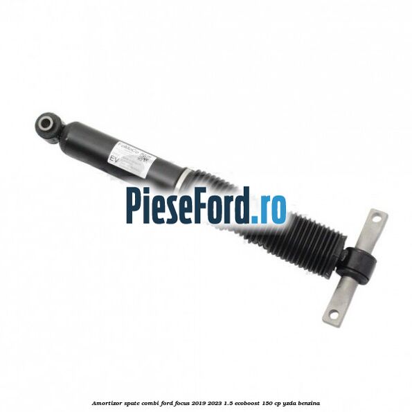 Amortizor spate combi Ford Focus 2019-2023 1.5 EcoBoost 150 cp YZDA benzina
