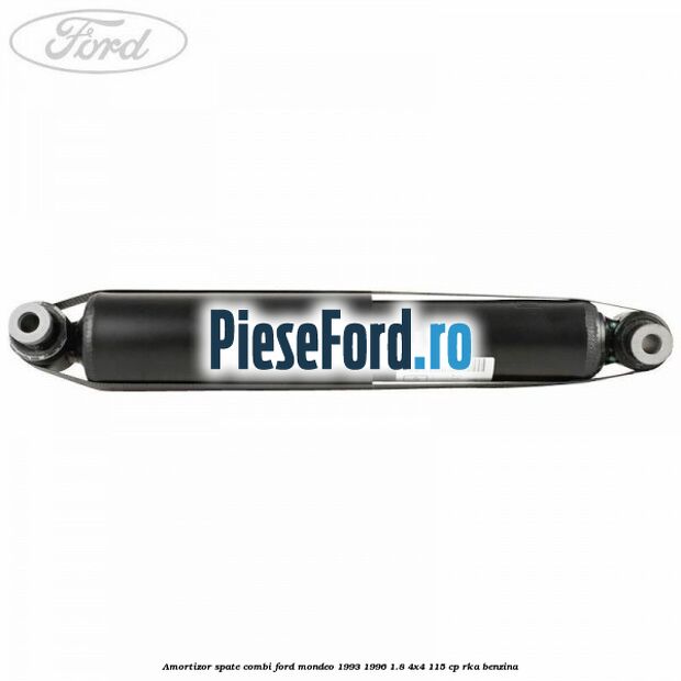 Amortizor spate combi Ford Mondeo 1993-1996 1.8 4x4 115 cp RKA benzina