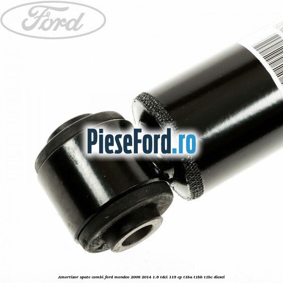 Amortizor spate combi Ford Mondeo 2008-2014 1.6 TDCi 115 cp T1BA, T1BB, T1BC diesel