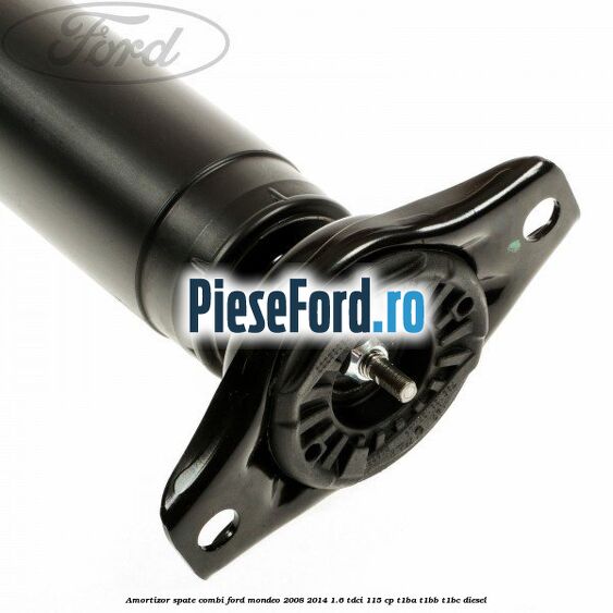 Amortizor spate combi Ford Mondeo 2008-2014 1.6 TDCi 115 cp T1BA, T1BB, T1BC diesel