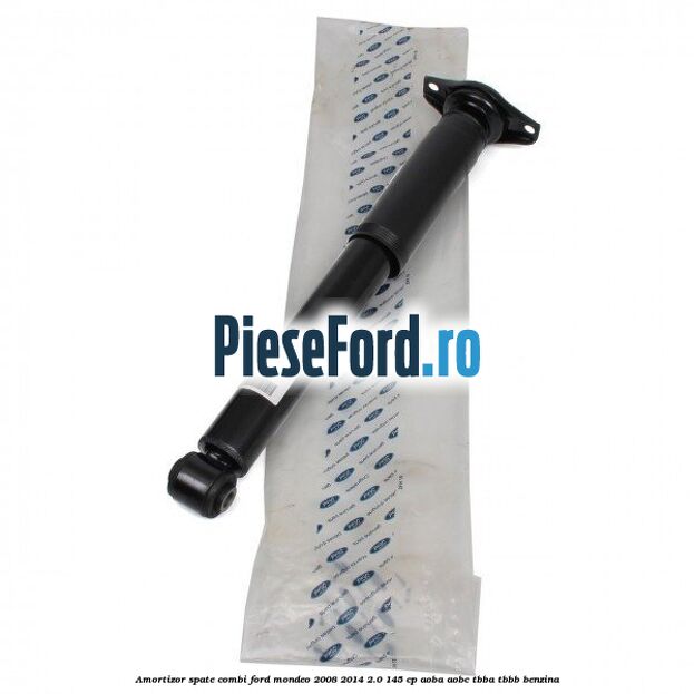 Amortizor spate combi Ford Mondeo 2008-2014 2.0 145 cp Amortizor spate combi Ford Mondeo 2008-2014 2.0 145 cp AOBA, AOBC, TBBA, TBBB benzina