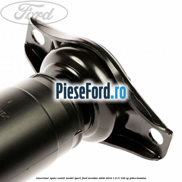 Amortizor spate combi model sport Ford Mondeo 2008-2014 1.6 Ti 125 cp PNBA benzina
