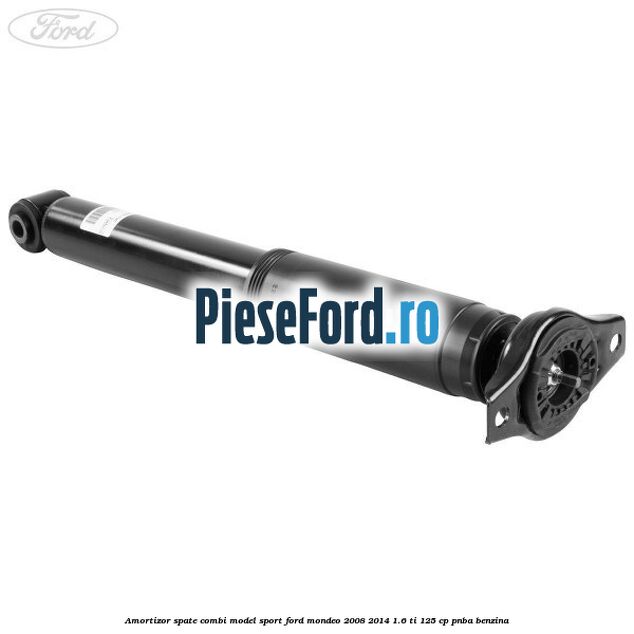 Amortizor spate combi model sport Ford Mondeo 2008-2014 1.6 Ti 125 cp PNBA benzina