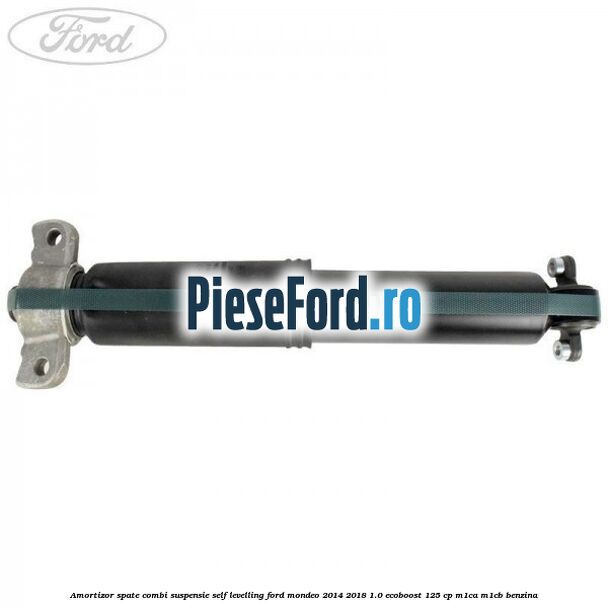 Amortizor spate combi suspensie self-levelling Ford Mondeo 2014-2018 1.0 EcoBoost 125 cp M1CA, M1CB benzina