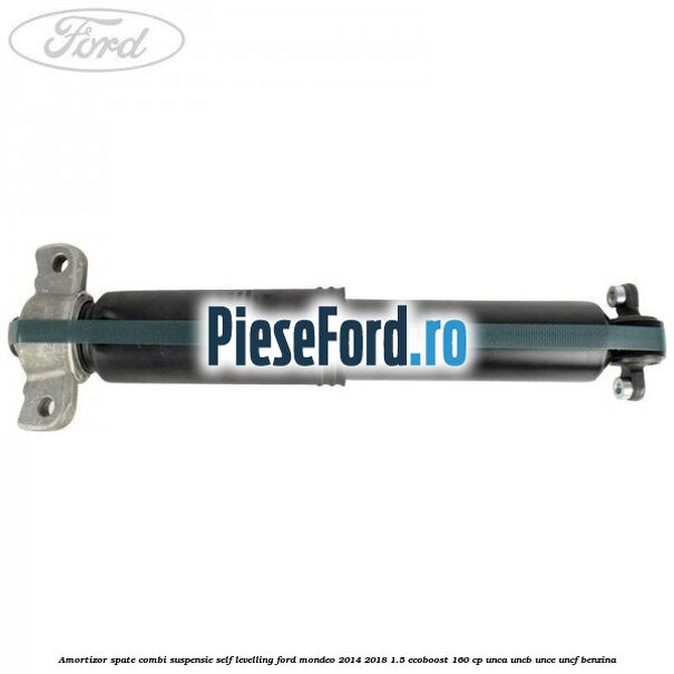 Amortizor spate combi suspensie self-levelling Ford Mondeo 2014-2018 1.5 EcoBoost 160 cp UNCA, UNCB, UNCE, UNCF benzina