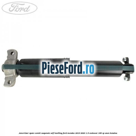 Amortizor spate combi suspensie self-levelling Ford Mondeo 2019-2023 1.5 EcoBoost 165 cp Amortizor spate combi suspensie self-levelling Ford Mondeo 2019-2023 1.5 EcoBoost 165 cp UNCN benzina