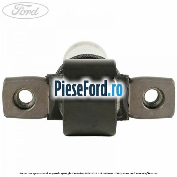 Amortizor spate combi suspensie sport Ford Mondeo 2014-2018 1.5 EcoBoost 160 cp UNCA, UNCB, UNCE, UNCF benzina