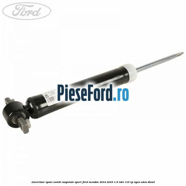 Amortizor spate combi suspensie sport Ford Mondeo 2014-2018 1.6 TDCi 115 cp NGCA, U3CA diesel