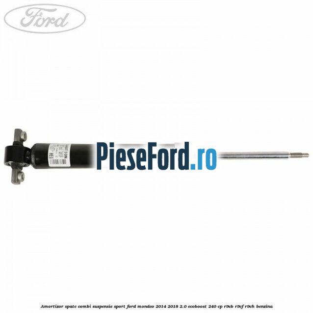 Amortizor spate combi suspensie sport Ford Mondeo 2014-2018 2.0 EcoBoost 240 cp R9CB, R9CF, R9CH benzina