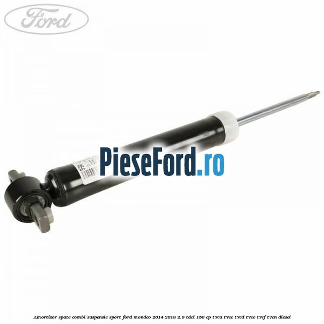 Amortizor spate combi suspensie sport Ford Mondeo 2014-2018 2.0 TDCi 150 cp T7CA, T7CC, T7CD, T7CE, T7CF, T7CN diesel