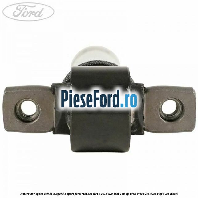Amortizor spate combi suspensie sport Ford Mondeo 2014-2018 2.0 TDCi 150 cp Amortizor spate combi suspensie sport Ford Mondeo 2014-2018 2.0 TDCi 150 cp T7CA, T7CC, T7CD, T7CE, T7CF, T7CN diesel