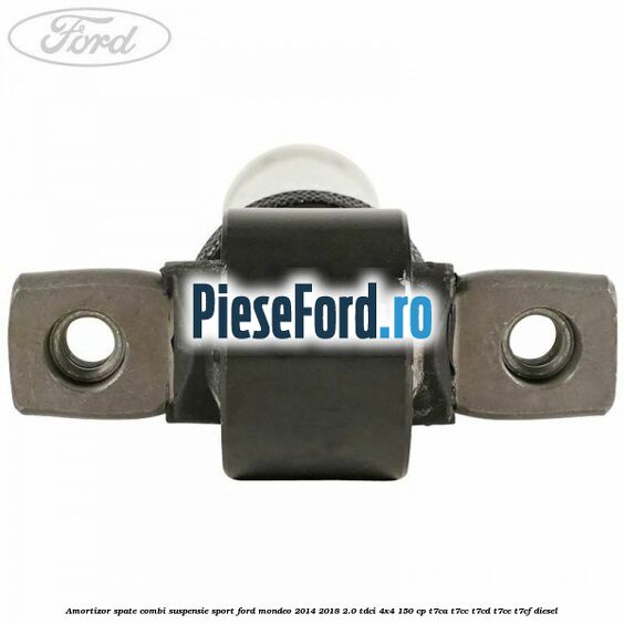 Amortizor spate combi suspensie sport Ford Mondeo 2014-2018 2.0 TDCi 4x4 150 cp Amortizor spate combi suspensie sport Ford Mondeo 2014-2018 2.0 TDCi 4x4 150 cp T7CA, T7CC, T7CD, T7CE, T7CF diesel