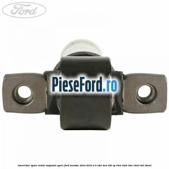 Amortizor spate combi suspensie sport Ford Mondeo 2014-2018 2.0 TDCi 4x4 180 cp Amortizor spate combi suspensie sport Ford Mondeo 2014-2018 2.0 TDCi 4x4 180 cp T8CA, T8CB, T8CC, T8CD, T8CL diesel
