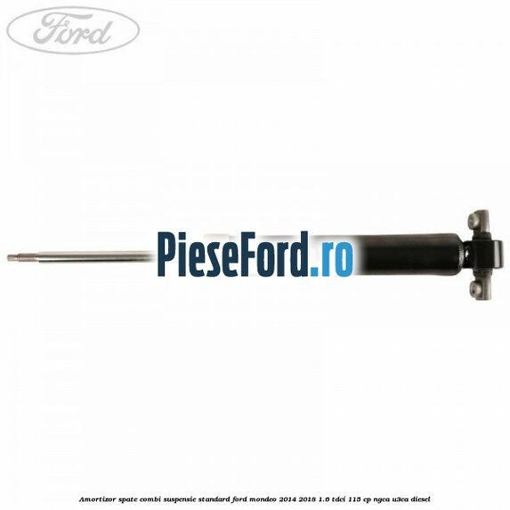 Amortizor spate combi suspensie standard Ford Mondeo 2014-2018 1.6 TDCi 115 cp NGCA, U3CA diesel
