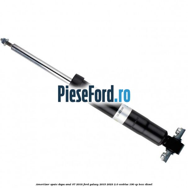 Amortizor spate dupa anul 07/2018 Ford Galaxy 2015-2023 2.0 EcoBlue 190 cp BCCC diesel