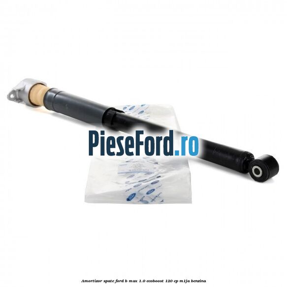 Amortizor spate Ford B-Max 1.0 EcoBoost 120 cp M1JA benzina