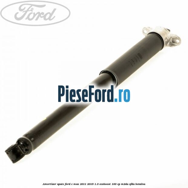 Amortizor spate Ford C-Max 2011-2015 1.0 EcoBoost 100 cp M2DA, SFDA benzina