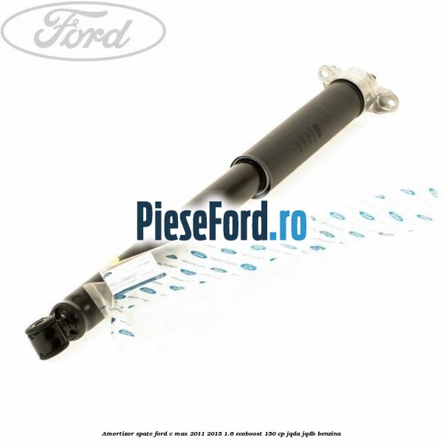 Amortizor spate Ford C-Max 2011-2015 1.6 EcoBoost 150 cp Amortizor spate Ford C-Max 2011-2015 1.6 EcoBoost 150 cp JQDA, JQDB benzina