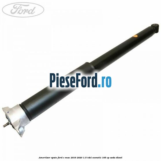 Amortizor spate Ford C-Max 2016-2020 1.5 TDCi ECOnetic 105 cp AEDA diesel