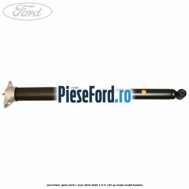 Amortizor spate Ford C-Max 2016-2020 1.6 Ti 120 cp MUDA, MUDD benzina