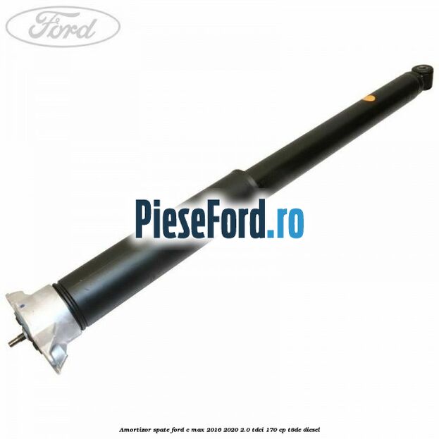 Amortizor spate Ford C-Max 2016-2020 2.0 TDCi 170 cp T8DE diesel