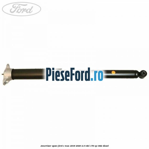 Amortizor spate Ford C-Max 2016-2020 2.0 TDCi 170 cp T8DE diesel