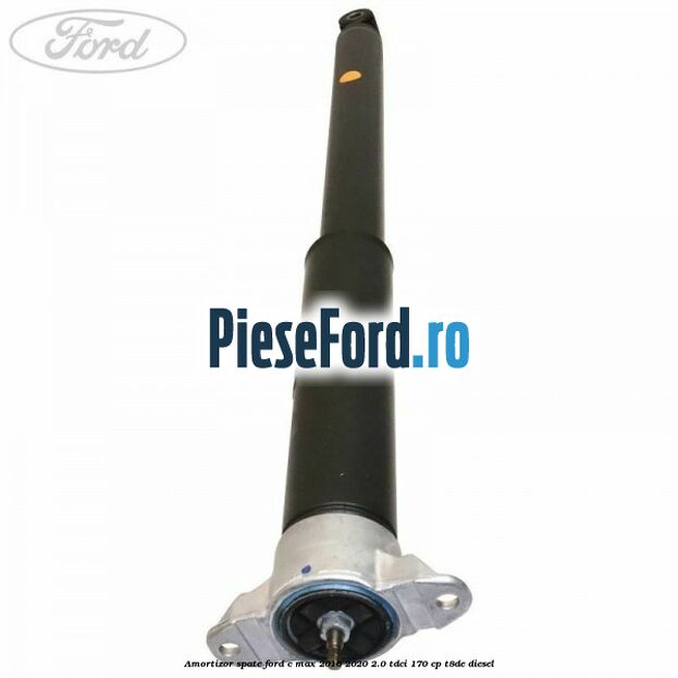 Amortizor spate Ford C-Max 2016-2020 2.0 TDCi 170 cp T8DE diesel
